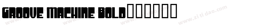 Groove Machine Bold字体转换
